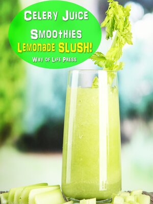 cover image of Celery Juice Smoothies--Lemonade Slush